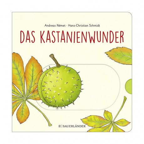 Sauerlander Verlag Das Kastanienwunder (Wie wachst eine Kastanie? Herbst-Buch zum Schieben Каштановое чудо (Как растет каштан? Осенняя книга толкать