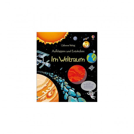 Usborne Verlag Aufklappen und Entdecken: Im Weltraum Раскройте и откройте для себя: в космосе